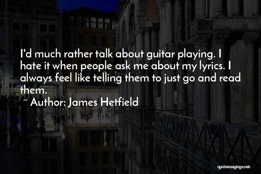 James Hetfield Quotes 1872419