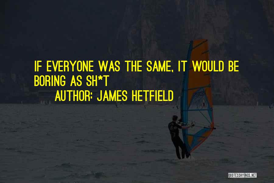 James Hetfield Quotes 2141612