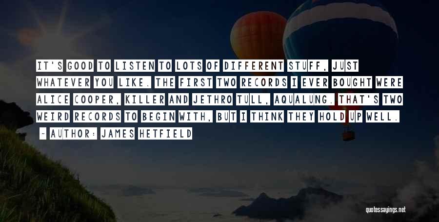 James Hetfield Quotes 2155337