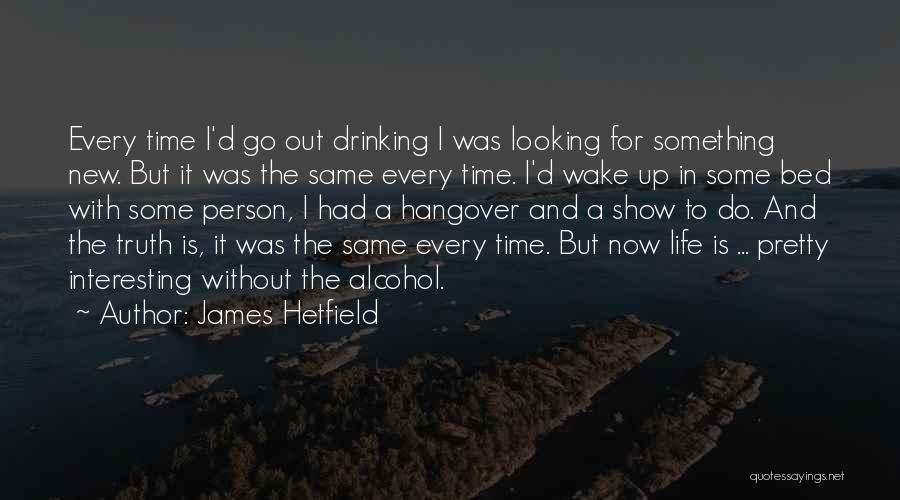 James Hetfield Quotes 709883