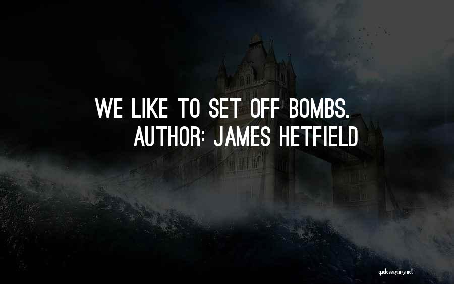 James Hetfield Quotes 826125