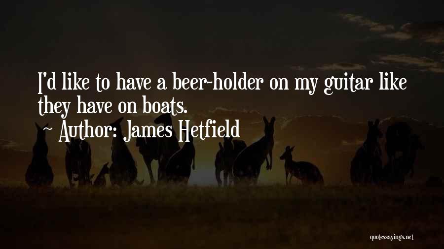 James Hetfield Quotes 842117