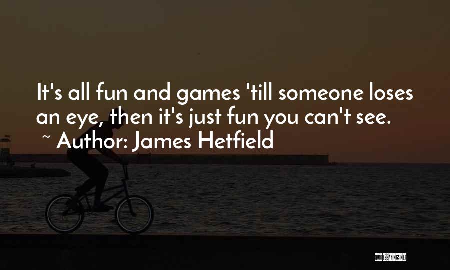 James Hetfield Quotes 968059