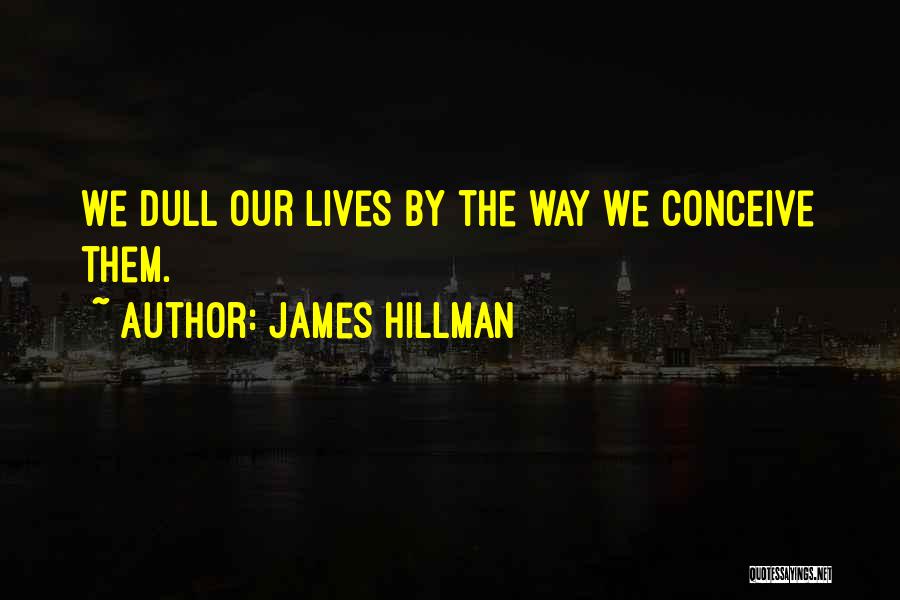 James Hillman Quotes 1080731