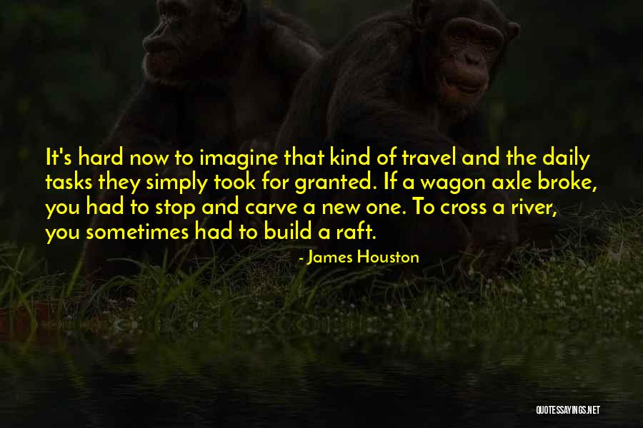 James Houston Quotes 526582