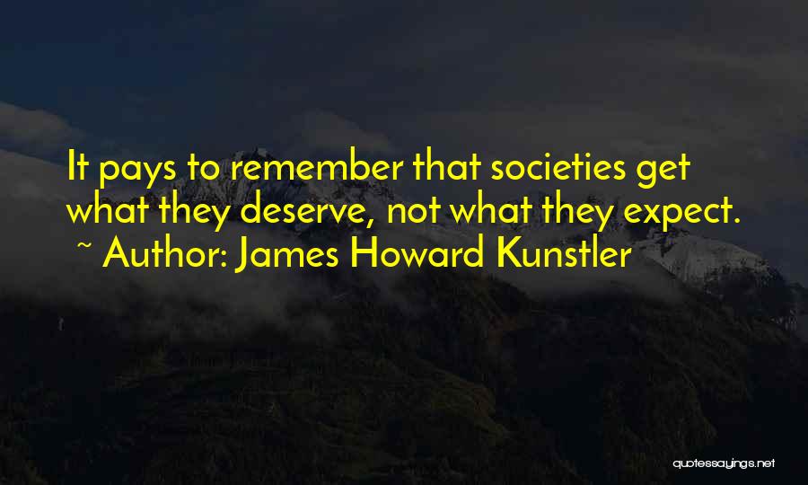 James Howard Kunstler Quotes 1080934