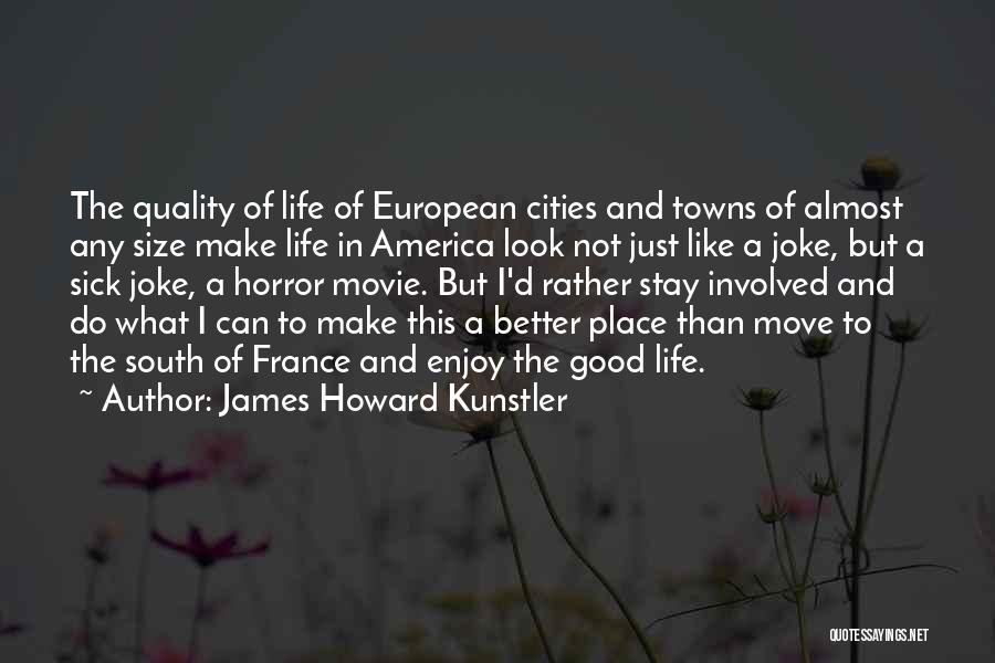 James Howard Kunstler Quotes 1267925