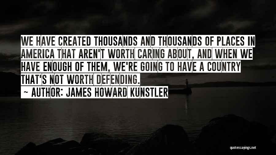 James Howard Kunstler Quotes 1523007