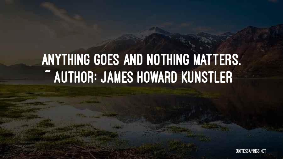 James Howard Kunstler Quotes 1615517