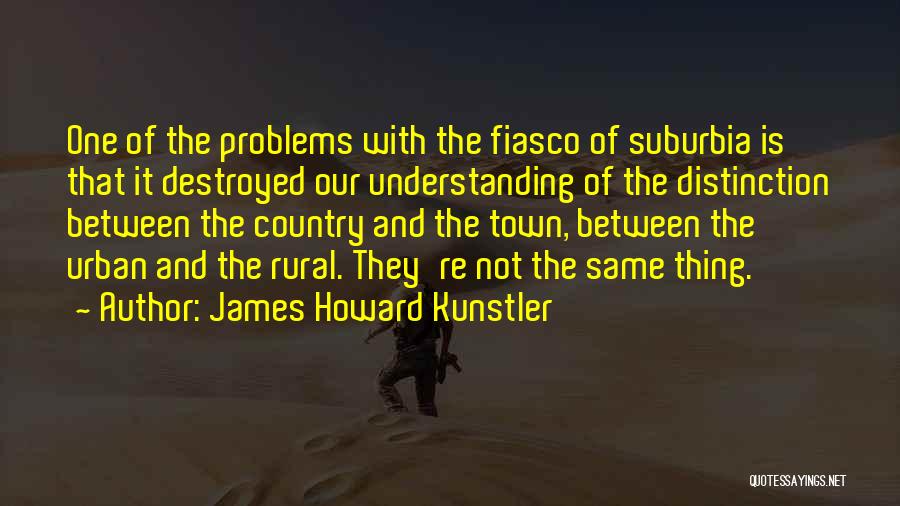 James Howard Kunstler Quotes 540248