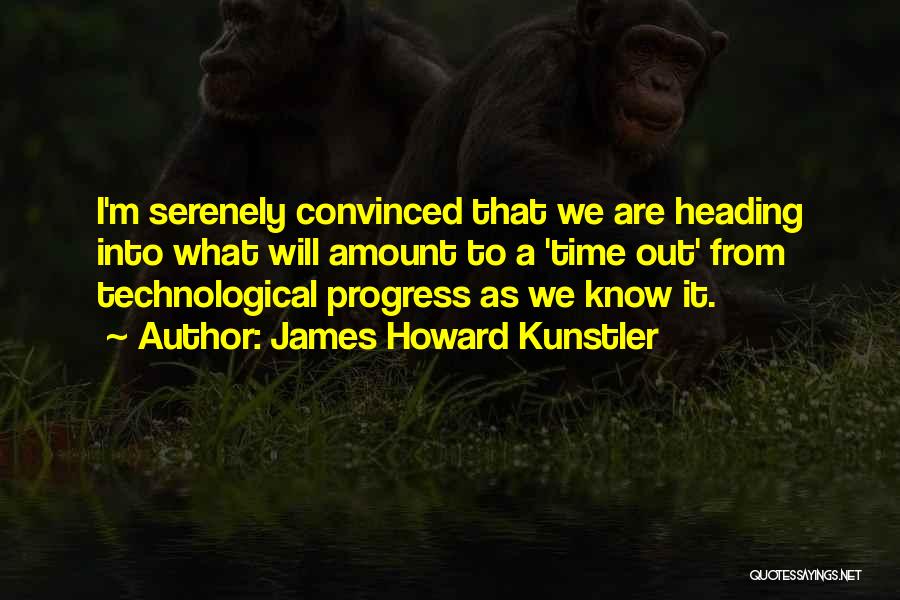 James Howard Kunstler Quotes 567570