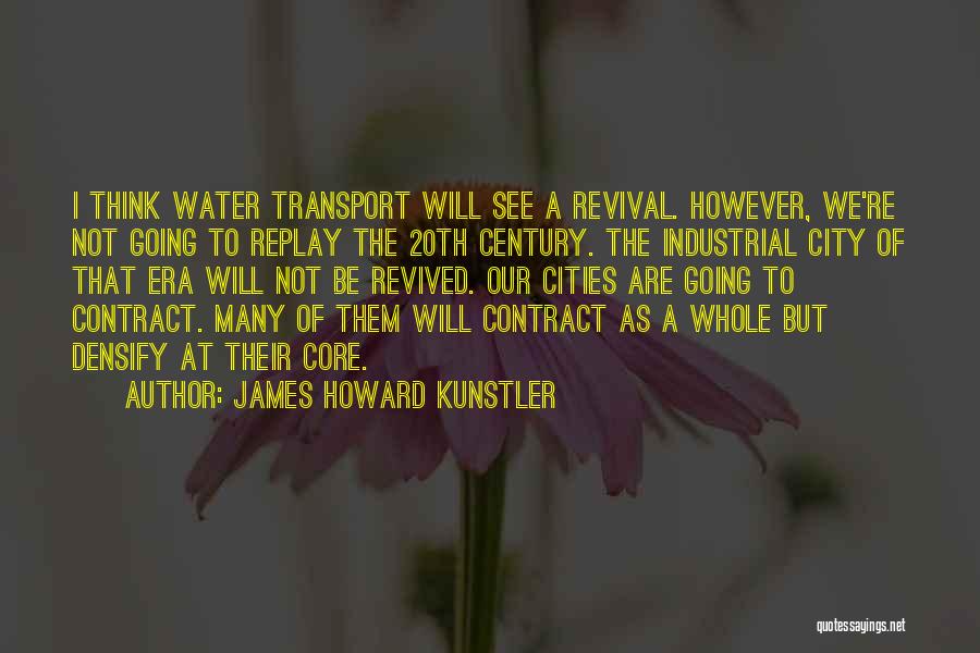 James Howard Kunstler Quotes 781072