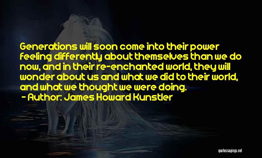 James Howard Kunstler Quotes 794890