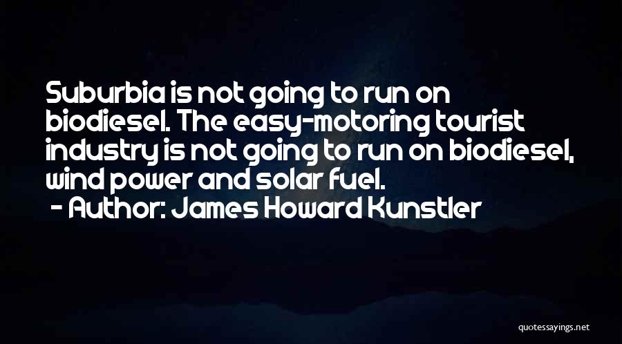 James Howard Kunstler Quotes 874725