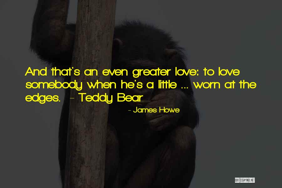 James Howe Quotes 1443983 James Howe Quotes 1443983