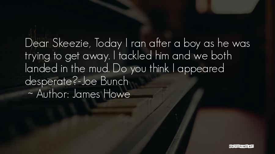 James Howe Quotes 1760102