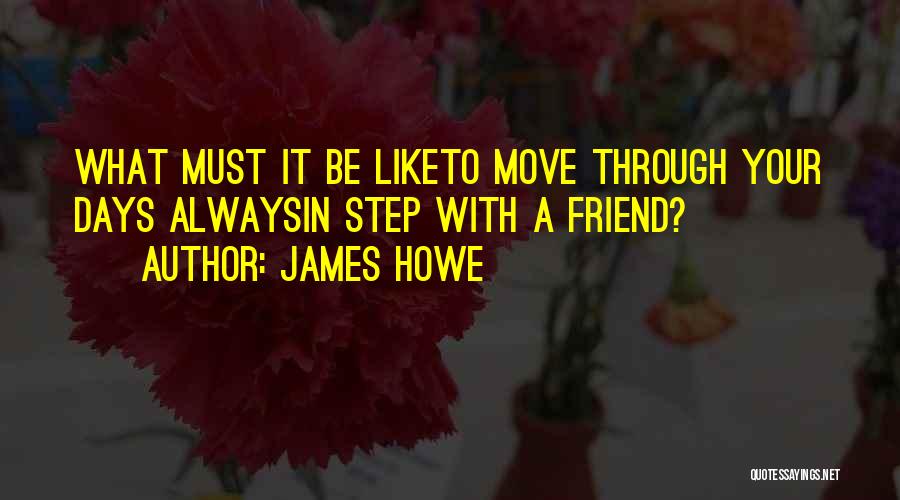 James Howe Quotes 1786067