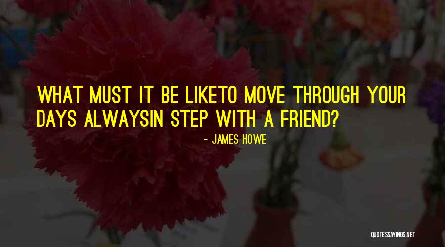 James Howe Quotes 1786067 James Howe Quotes 1786067