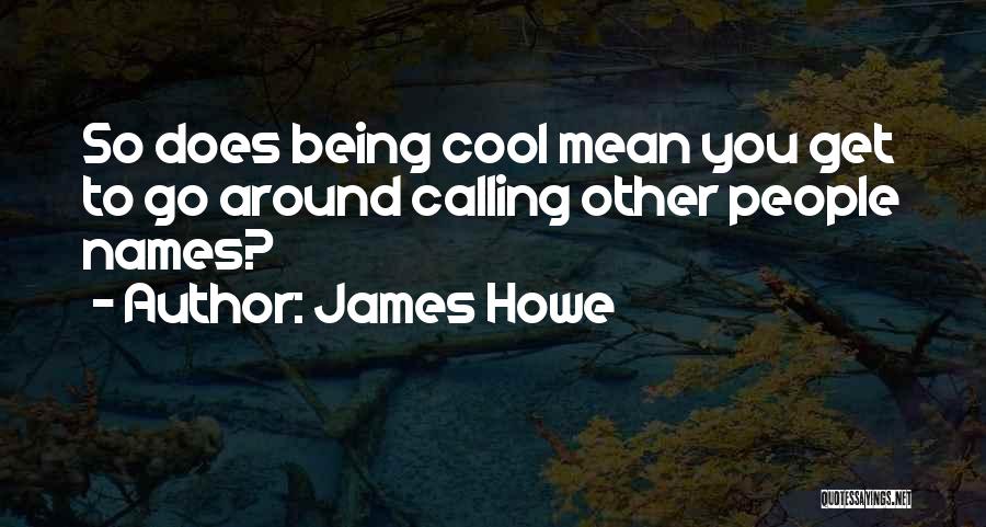 James Howe Quotes 2098262