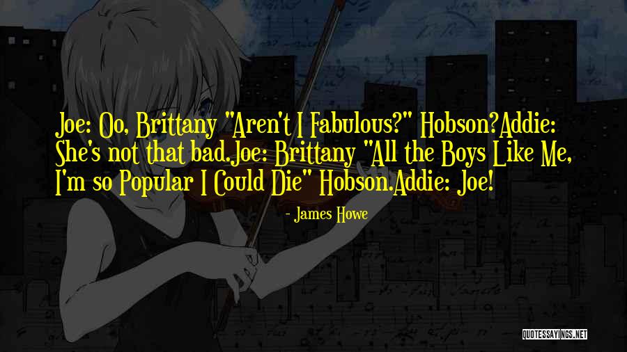 James Howe Quotes 2181955 James Howe Quotes 2181955