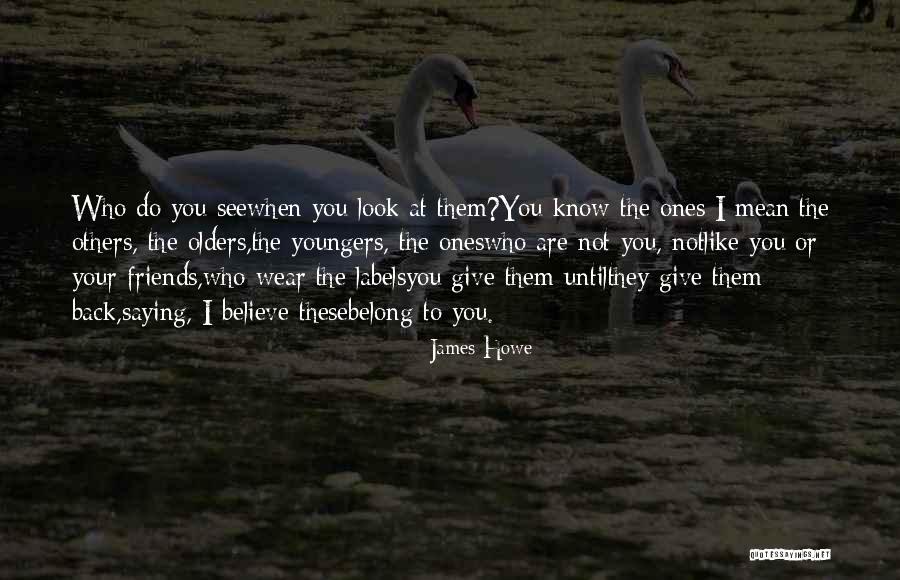 James Howe Quotes 293546 James Howe Quotes 293546