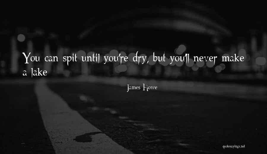 James Howe Quotes 383126 James Howe Quotes 383126