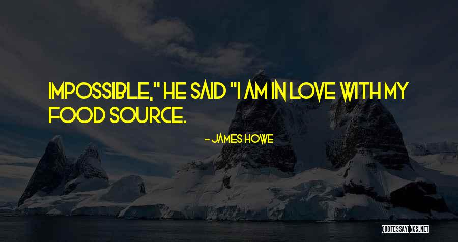 James Howe Quotes 399693 James Howe Quotes 399693