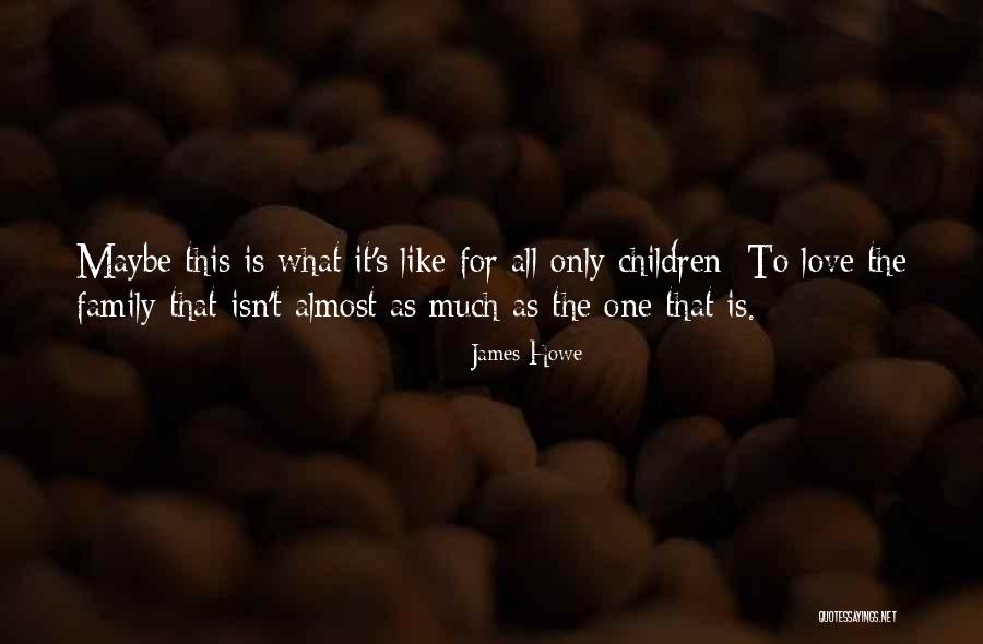 James Howe Quotes 447542 James Howe Quotes 447542