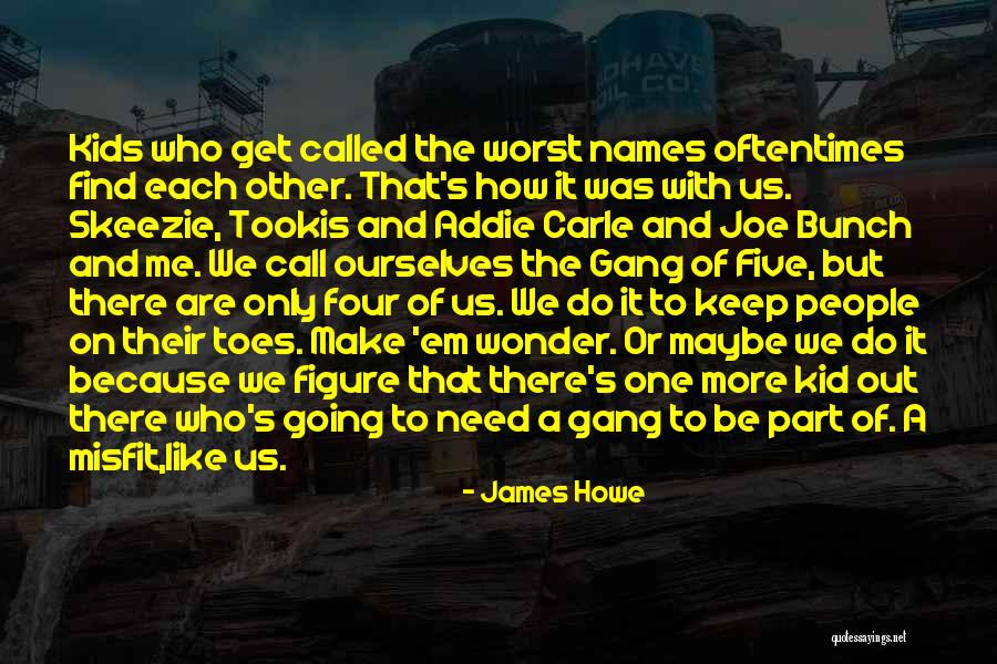 James Howe Quotes 777141 James Howe Quotes 777141
