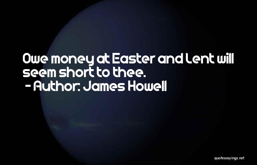 James Howell Quotes 1148357
