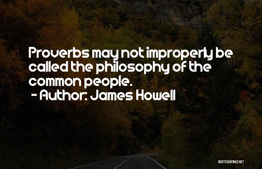 James Howell Quotes 2003917