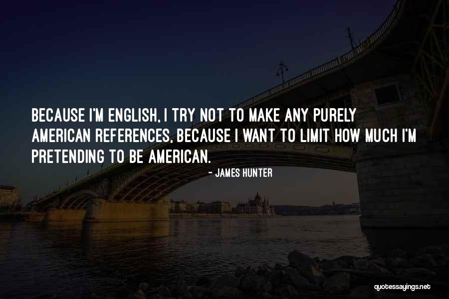 James Hunter Quotes 740221