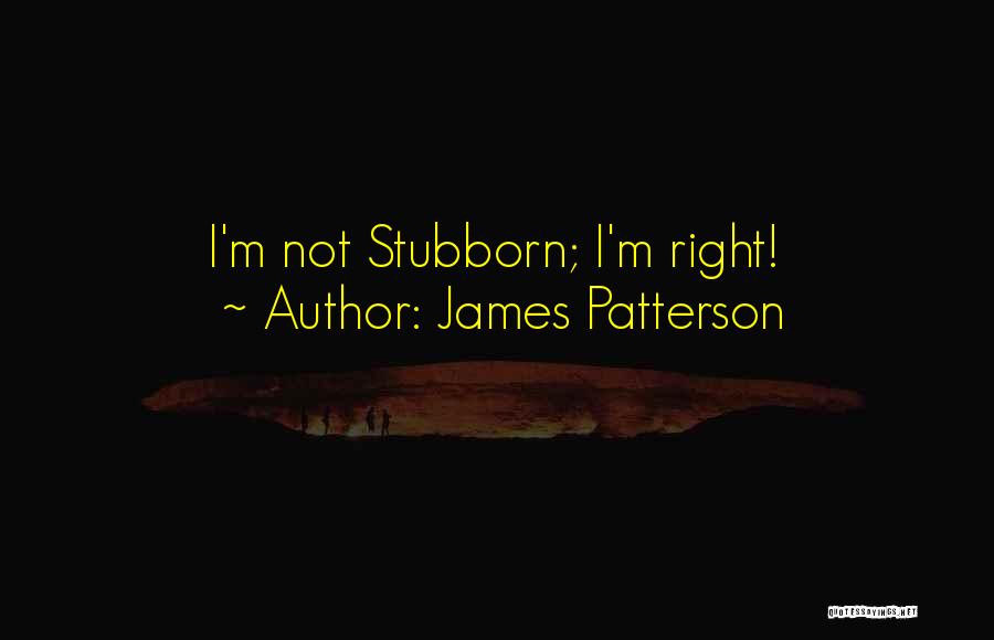 James I Quotes By James Patterson