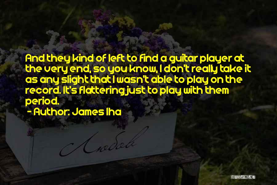 James Iha Quotes 1124025