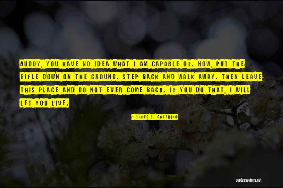 James J. Caterino Quotes 472299 James J. Caterino Quotes 472299
