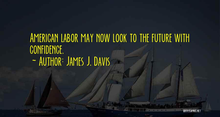 James J. Davis Quotes 132656