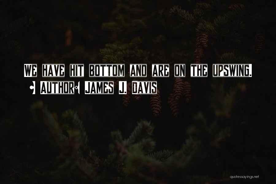 James J. Davis Quotes 592481