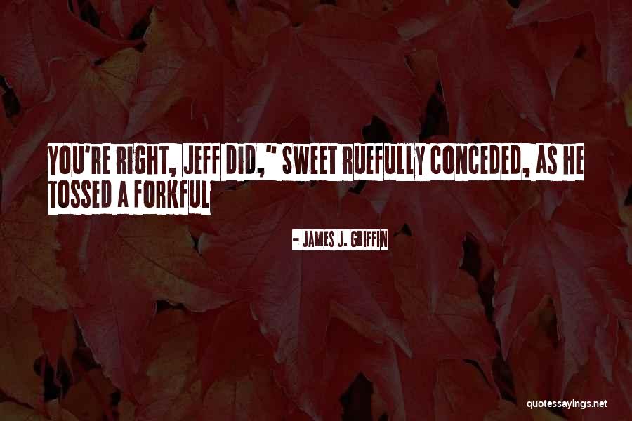 James J. Griffin Quotes 1256025 James J. Griffin Quotes 1256025