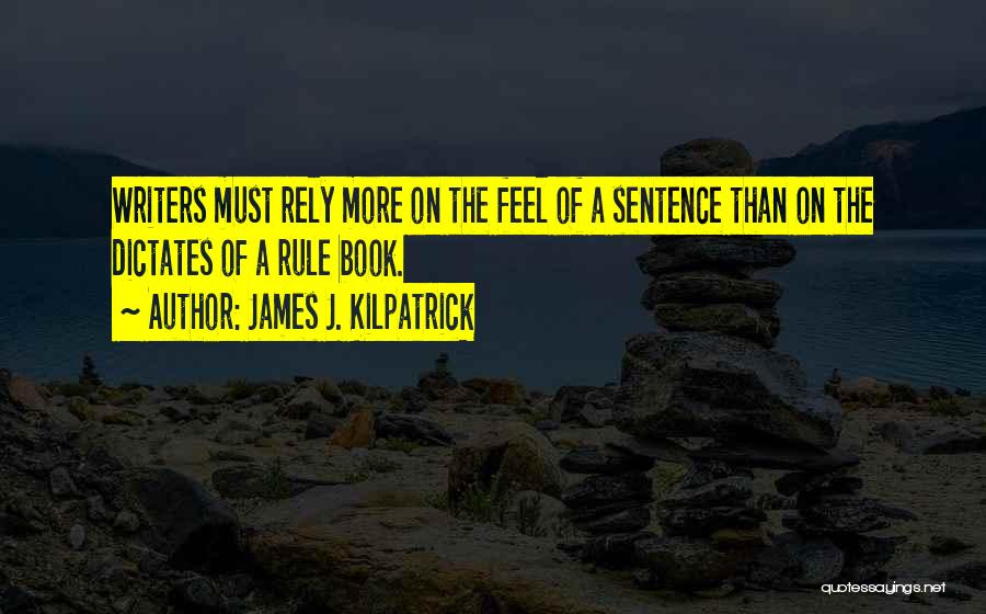 James J. Kilpatrick Quotes 1141600