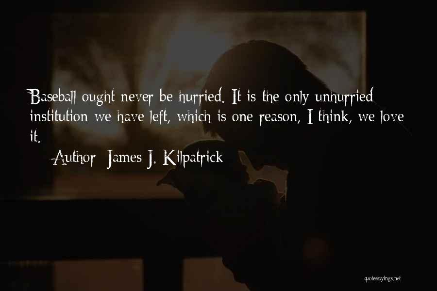 James J. Kilpatrick Quotes 1755825