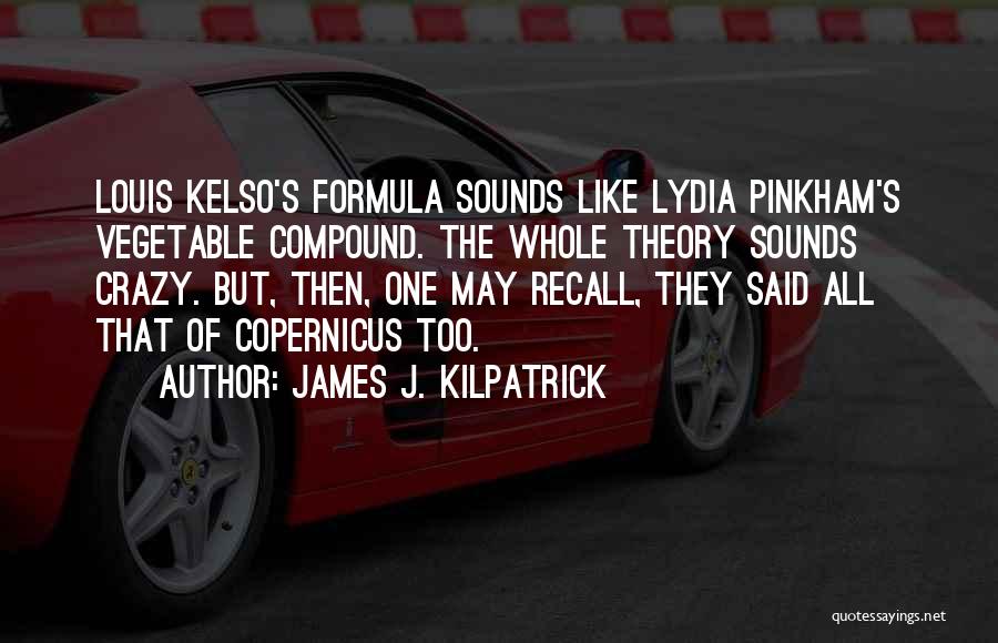 James J. Kilpatrick Quotes 218555