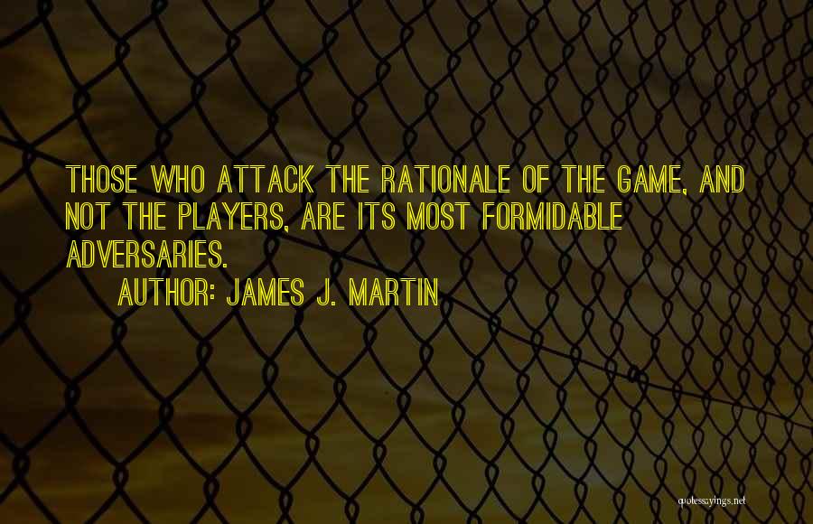 James J. Martin Quotes 590389