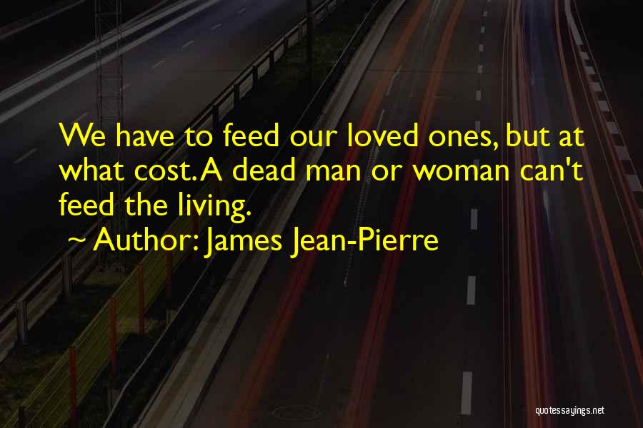 James Jean-Pierre Quotes 1087186