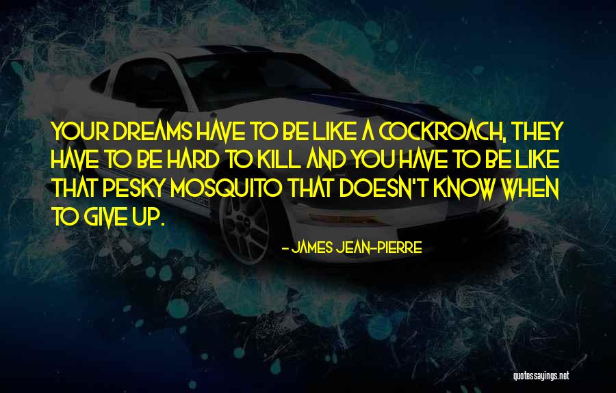James Jean-Pierre Quotes 1944480 James Jean-Pierre Quotes 1944480