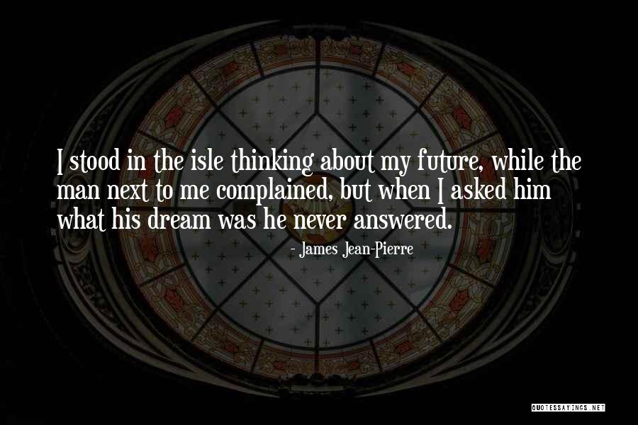 James Jean-Pierre Quotes 1956331 James Jean-Pierre Quotes 1956331