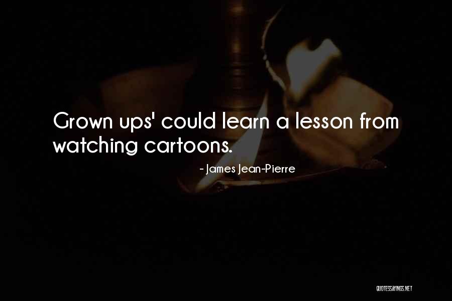 James Jean-Pierre Quotes 334929 James Jean-Pierre Quotes 334929