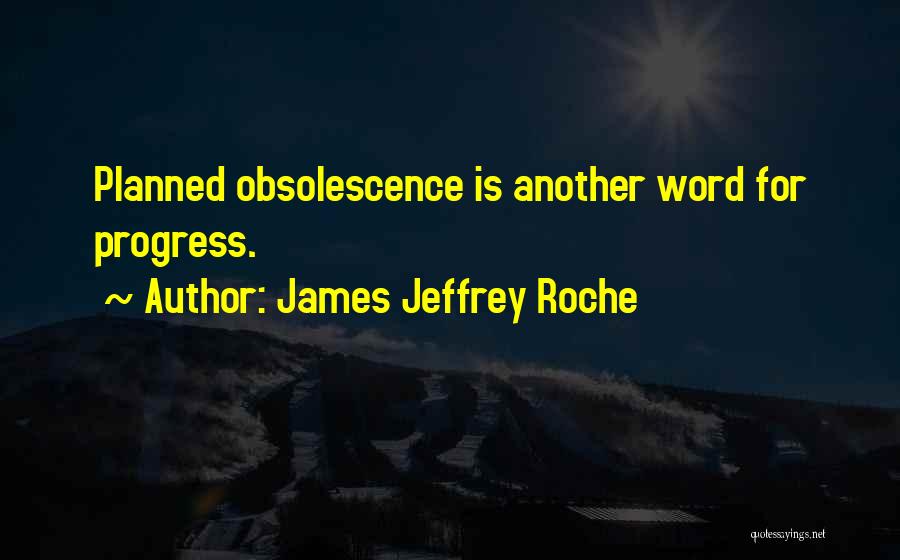 James Jeffrey Roche Quotes 1059862
