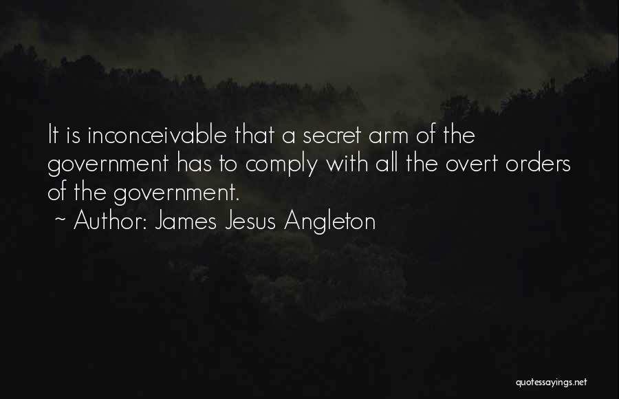 James Jesus Angleton Quotes 1418865