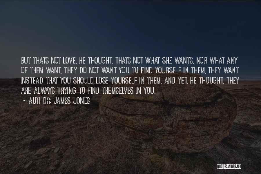 James Jones Quotes 1078930