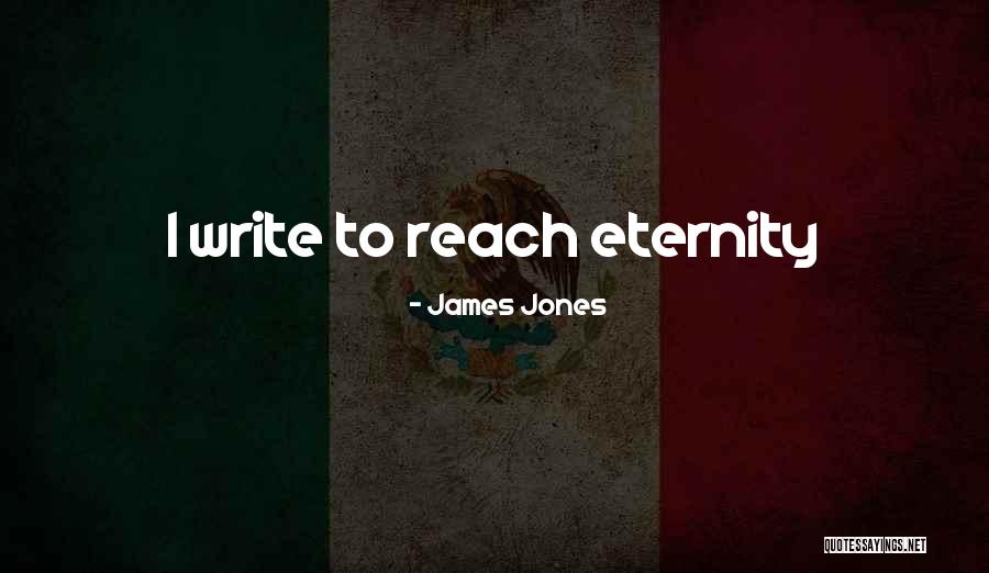 James Jones Quotes 1363508